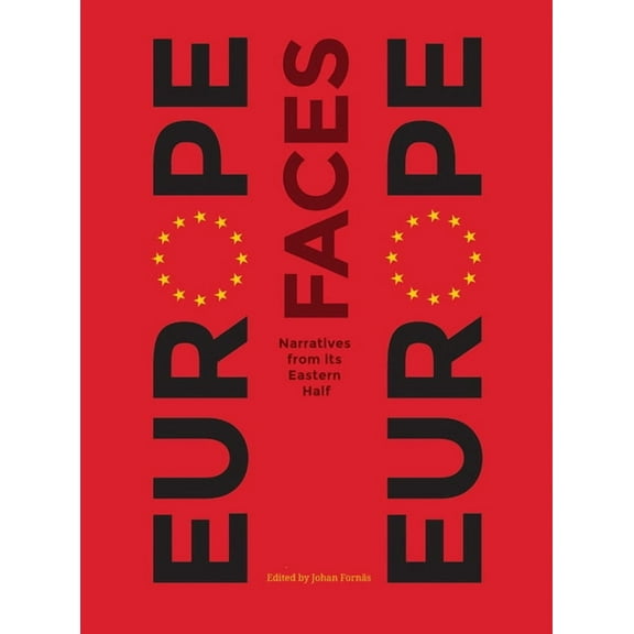 Europe Faces Europe : Narratives from Its Eastern Half (Paperback)