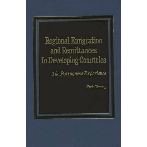 Regional Emigration and Remittances in Developing Countries: The Portuguese Experience, (Hardcover)