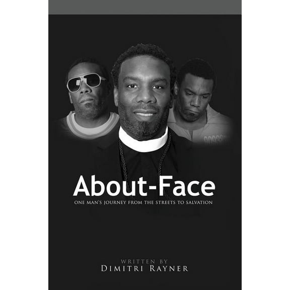 About Face: One Man's Journey from the Streets to Salvation, (Paperback)