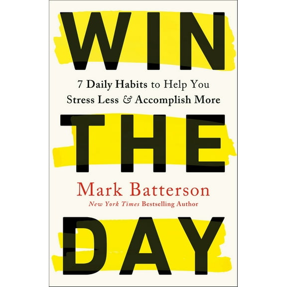 Pre-Owned Win the Day: 7 Daily Habits to Help You Stress Less & Accomplish More (Paperback) 0593192788 9780593192788