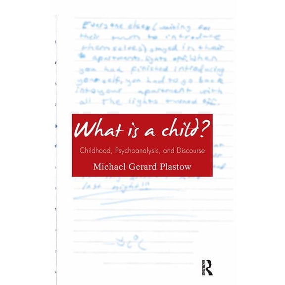 What Is a Child?: Childhood, Psychoanalysis, and Discourse, (Paperback)