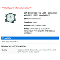 thumbnail image 2 of Left Driver Side Fog Light - Compatible with 2019 - 2022 Honda HR-V 2020 2021, 2 of 2