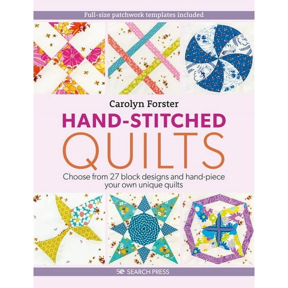 Hand-Stitched Quilts: Choose from 27 Block Designs and Hand-Piece Your Own Unique Quilts, (Paperback)