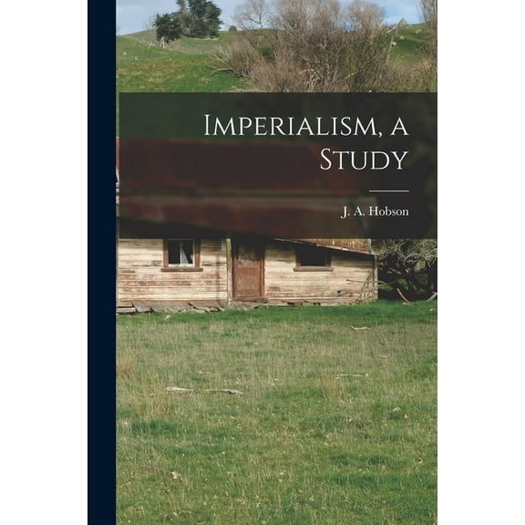 Imperialism, a Study, (Paperback)