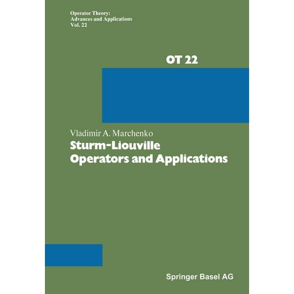 Operator Theory: Advances and Applicatio Sturm-Liouville Operators and Applications, Book 22, (Paperback)
