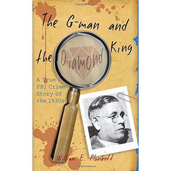 Pre-Owned The G-Man and the Diamond King: A True FBI Crime Story of the 1930s (Hardcover) 193971026X 9781939710260
