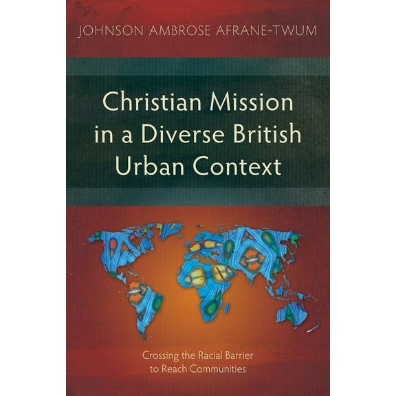 Studies in Missiology: Christian Mission in a Diverse British Urban Context: Crossing the Racial Barrier to Reach Communities (Paperback)
