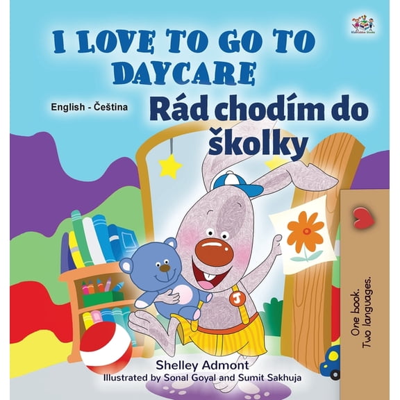 English Czech Bilingual Collection I Love to Go to Daycare (English Czech Bilingual Book for Kids), (Hardcover)