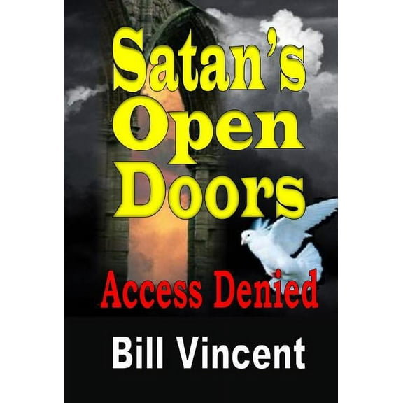 Satan's Open Doors: Access Denied, (Hardcover)