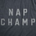 thumbnail image 2 of Mens Nap Champ T Shirt Funny Dozing Champion Sleepy Snooze Tee for Guys Graphic Tees, 2 of 9