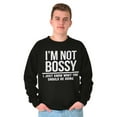 thumbnail image 5 of I'm Not Bossy I Just Know Funny Boss Sweatshirt for Men or Women Brisco Brands L, 5 of 6