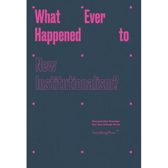 Pre-Owned What Ever Happened to New Institutionalism? (Hardcover)