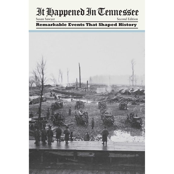 It Happened in It Happened in Tennessee: Remarkable Events That Shaped History, (Paperback)