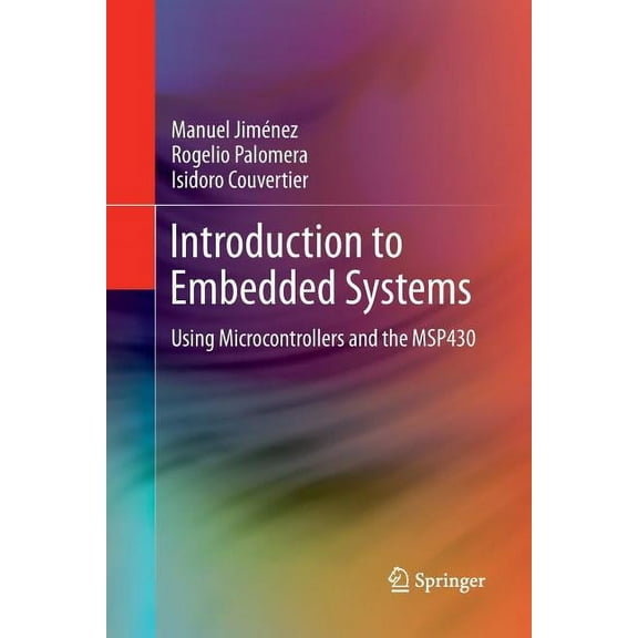 Introduction to Embedded Systems: Using Microcontrollers and the Msp430, (Paperback)