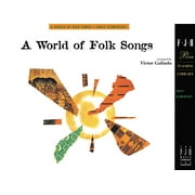 Fjh Piano Teaching Library: A World of Folk Songs, Book 1 (Paperback)