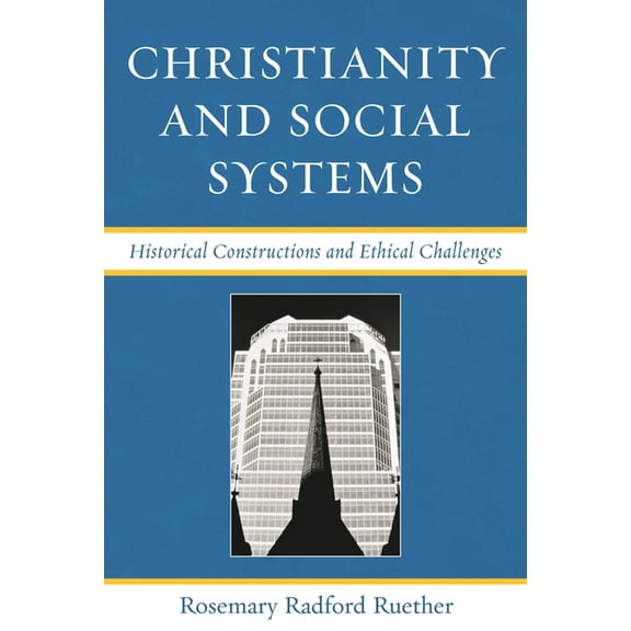 Christianity and Social Systems: Historical Constructions and Ethical Challenges, (Hardcover)
