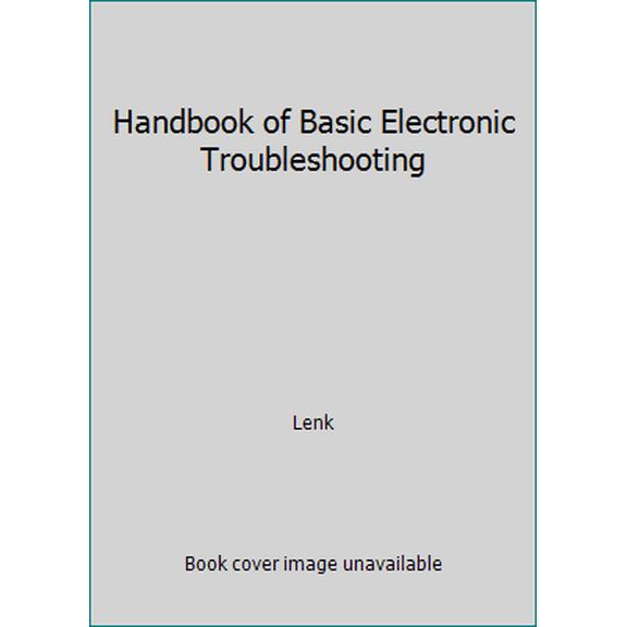 Pre-Owned Handbook of Basic Electronic Troubleshooting (Paperback) 0133724743 9780133724745