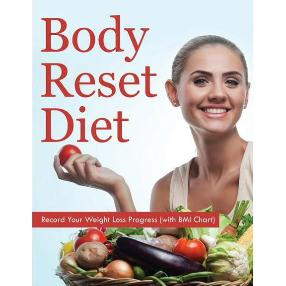 Body Reset Diet: Record Your Weight Loss Progress (with BMI Chart) (Paperback)
