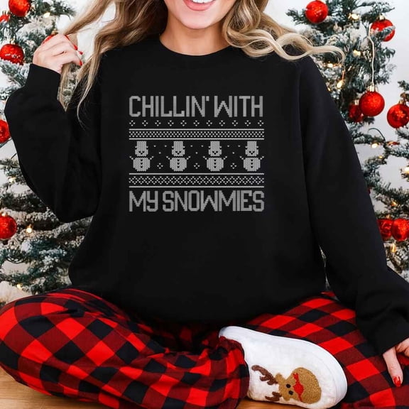 Chillin With My Snowmies Funny Christmas Winter Holiday Novelty Sweatshirt, for men and women up to 5XL