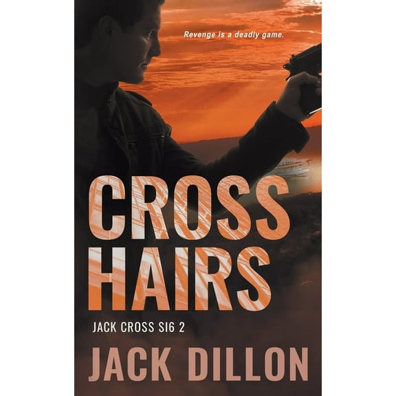 Jack Cross Si6 Crosshairs: An Espionage Thriller, Book 2, (Paperback)