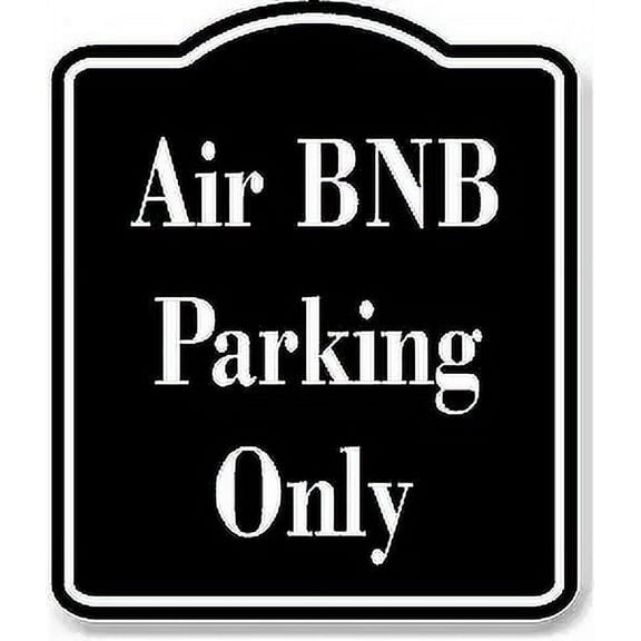 Air BNB Parking Only BLACK Aluminum Composite Sign, 8.5"x10"