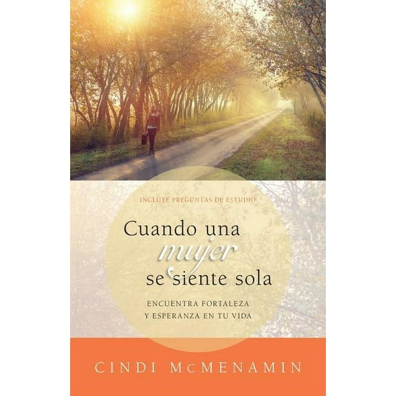 Cuando Una Mujer Se Siente Sola: Encuentra Fortaleza Y Esperanza En Tu Vida (Paperback)