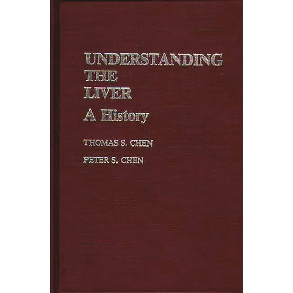 Contributions in Medical Studies Understanding the Liver: A History, (Hardcover)