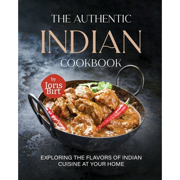 The Authentic Indian Cookbook (Paperback)