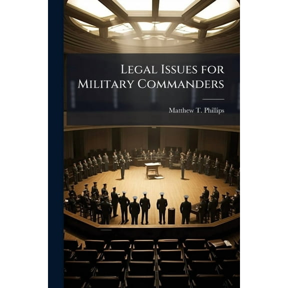 Legal Issues for Military Commanders, (Paperback)