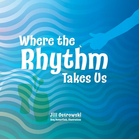 Where the Rhythm Takes Us, (Paperback)