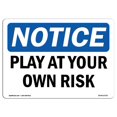 thumbnail image 1 of SignMission OS-NS-D-35-L-17317 OSHA Notice Sign - Play At Your Own Risk, 1 of 1