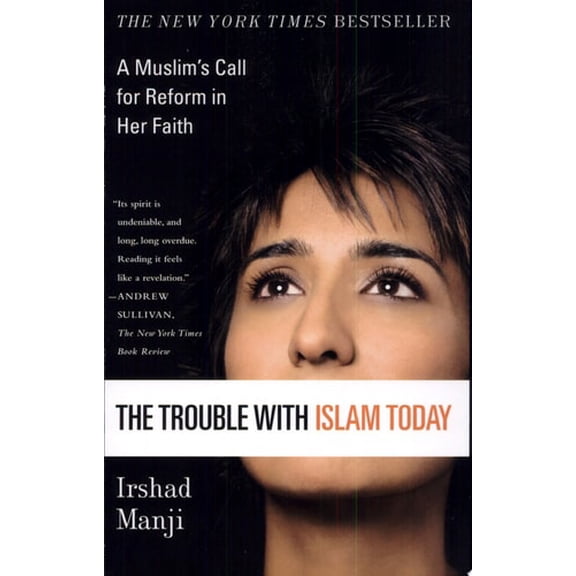 Pre-Owned The Trouble with Islam Today: A Muslim's Call for Reform in Her Faith (Paperback) 0312327005 9780312327002