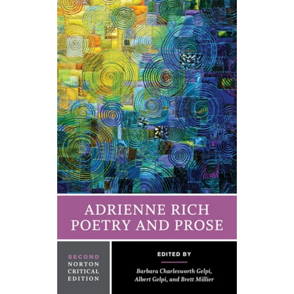 Norton Critical Editions Adrienne Rich: Poetry and Prose: A Norton Critical Edition, Book 0, (Paperback)