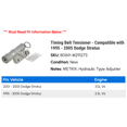 thumbnail image 2 of Timing Belt Tensioner - Compatible with 1995 - 2005 Dodge Stratus 1996 1997 1998 1999 2000 2001 2002 2003 2004, 2 of 2