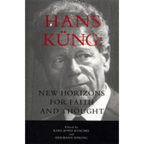 Pre-Owned Hans Kung: New Horizons for Faith and Thought (Hardcover) 0826405932 9780826405937
