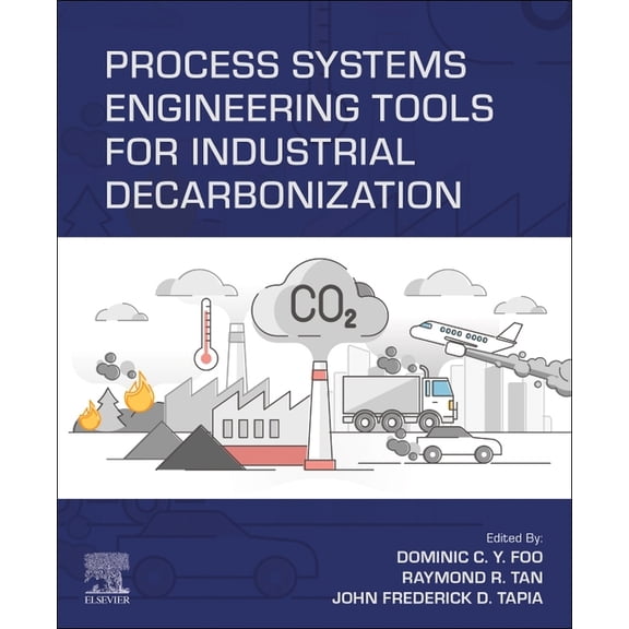 Process Systems Engineering Tools for Industrial Decarbonization, (Paperback)