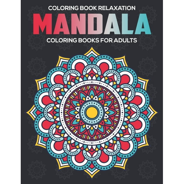 Download Coloring Book Relaxation : Mandala Coloring Books For Adults: Stress Relieving Mandala Designs ...