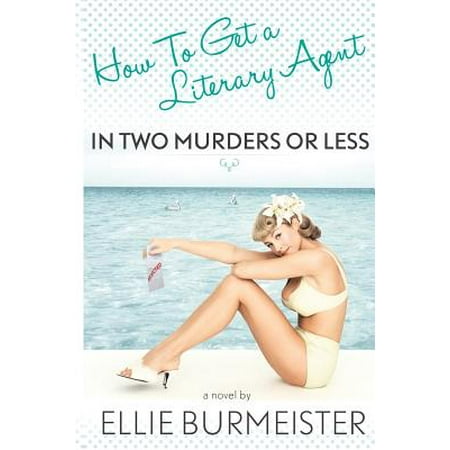 How to Get a Literary Agent in Two Murders or (Best Ya Literary Agents)