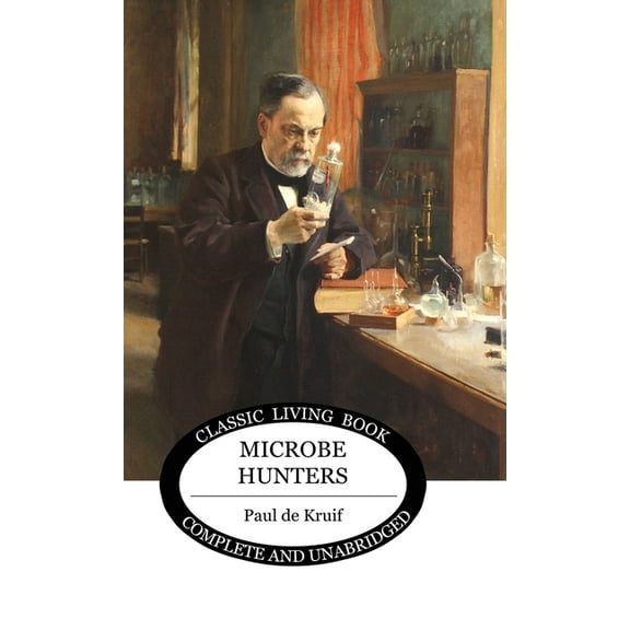 Microbe Hunters, (Hardcover)