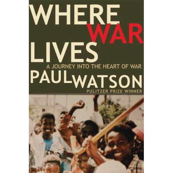 Pre-Owned Where War Lives: A Journey into the Heart of War (Hardcover) 159486957X 9781594869570