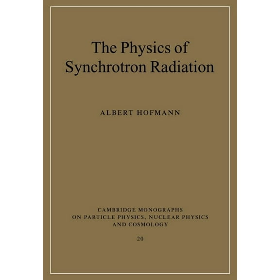 Cambridge Monographs on Particle Physics The Physics of Synchrotron Radiation, Book 20, (Paperback)