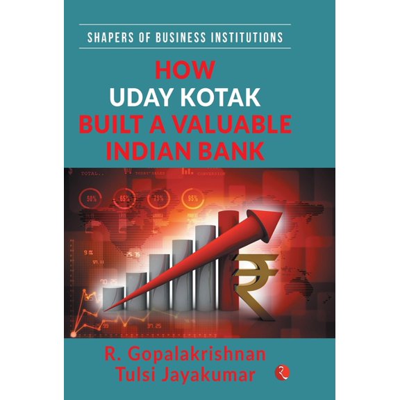 How Uday Kotak Build a Valuable Indian Bank (Hb), (Hardcover)