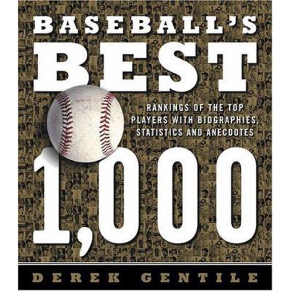 Pre-Owned Baseball's Best 1,000: Rankings of the Skills, the Achievements and the Perfomance of the Greatest Players of All Time (Hardcover) 157912397X 9781579123970