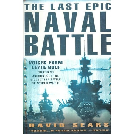 The Last Epic Naval Battle: Voices from Leyte Gulf