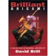 Brilliant Origami: A Collection of Original Designs [Paperback - Used]
