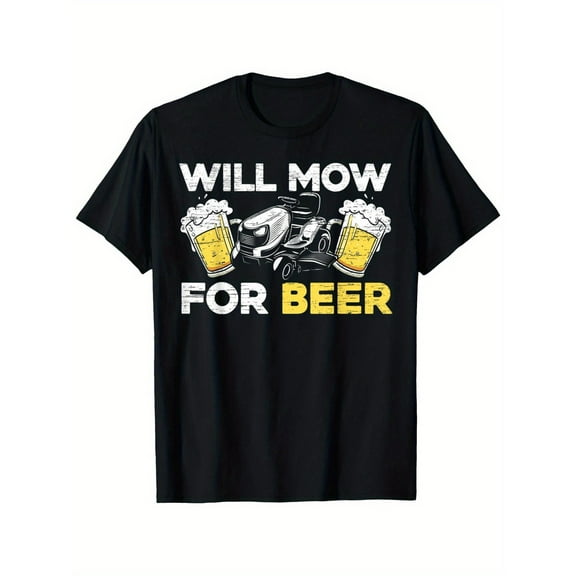 Men Beer Tee Black S-5XL Will Mow For Beer Graphic Short Sleeve Cotton T-Shirt Top Outdoor Casual