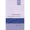 Physicalism : The Philosophical Foundations, Used [Hardcover]