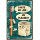 thumbnail image 1 of "Odio mi trabajo, por favor". Divertido cartel de hojalata con diseño de cepillo de dientes y papel higiénico, 30 x 20 cm, para baño., 1 of 7