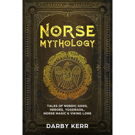 Pre-Owned Norse Mythology: Tales of Nordic Gods, Heroes, Yggdrasil, Norse Magic & Viking Lore (Paperback)