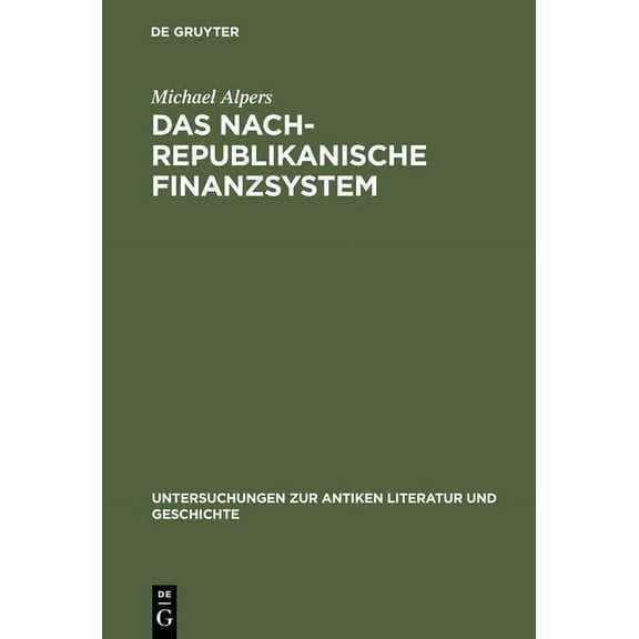 Untersuchungen Zur Antiken Literatur Und Das Nachrepublikanische Finanzsystem: Fiscus Und Fisci in Der Frühen Kaiserzeit, Book 45, (Hardcover)